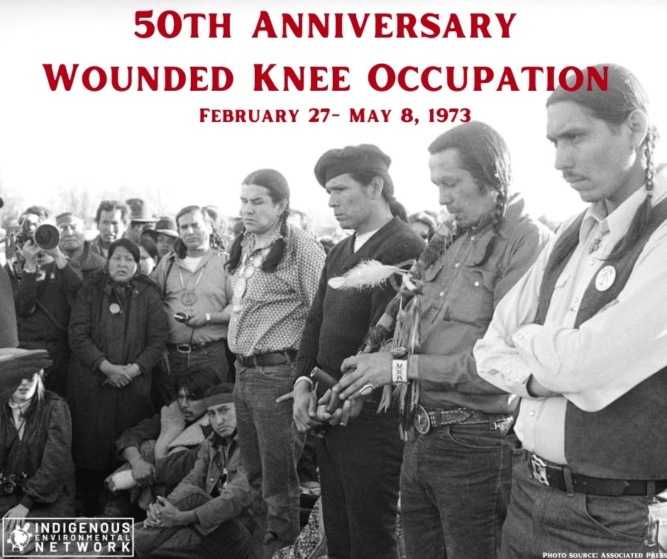 IEN Honors the 50th anniversary of Wounded Knee ‘73 Occupation