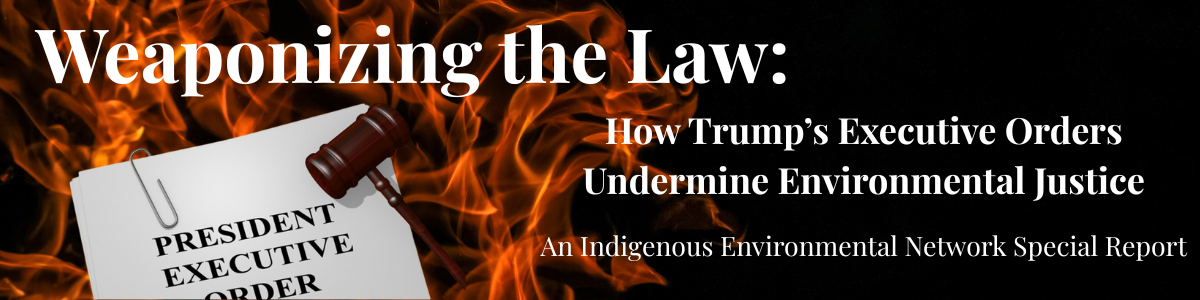 Weaponizing the Law: How Trump’s Executive Orders Undermine Environmental Justice